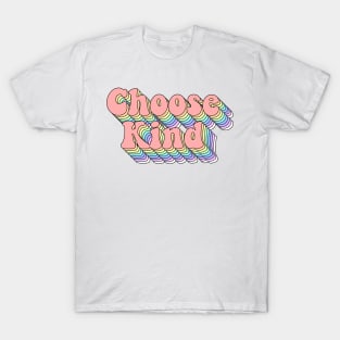 Choose Kind T-Shirt
